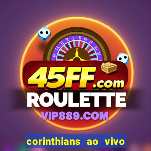 corinthians ao vivo multi canal
